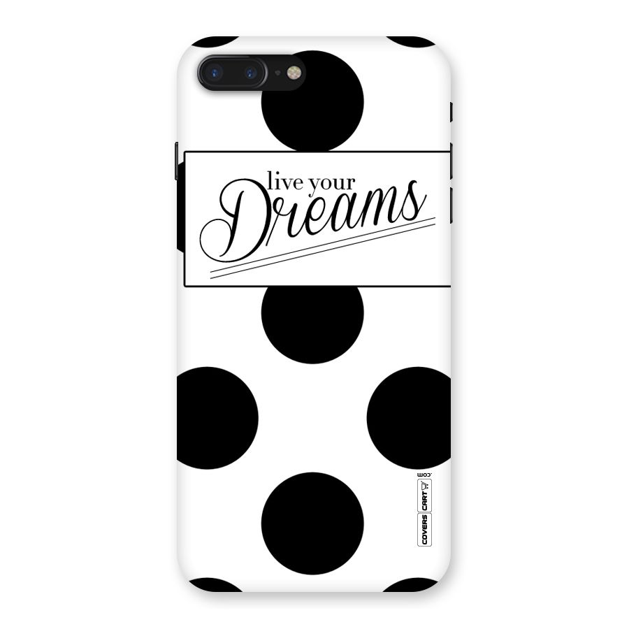 Live Your Dreams Back Case for iPhone 7 Plus