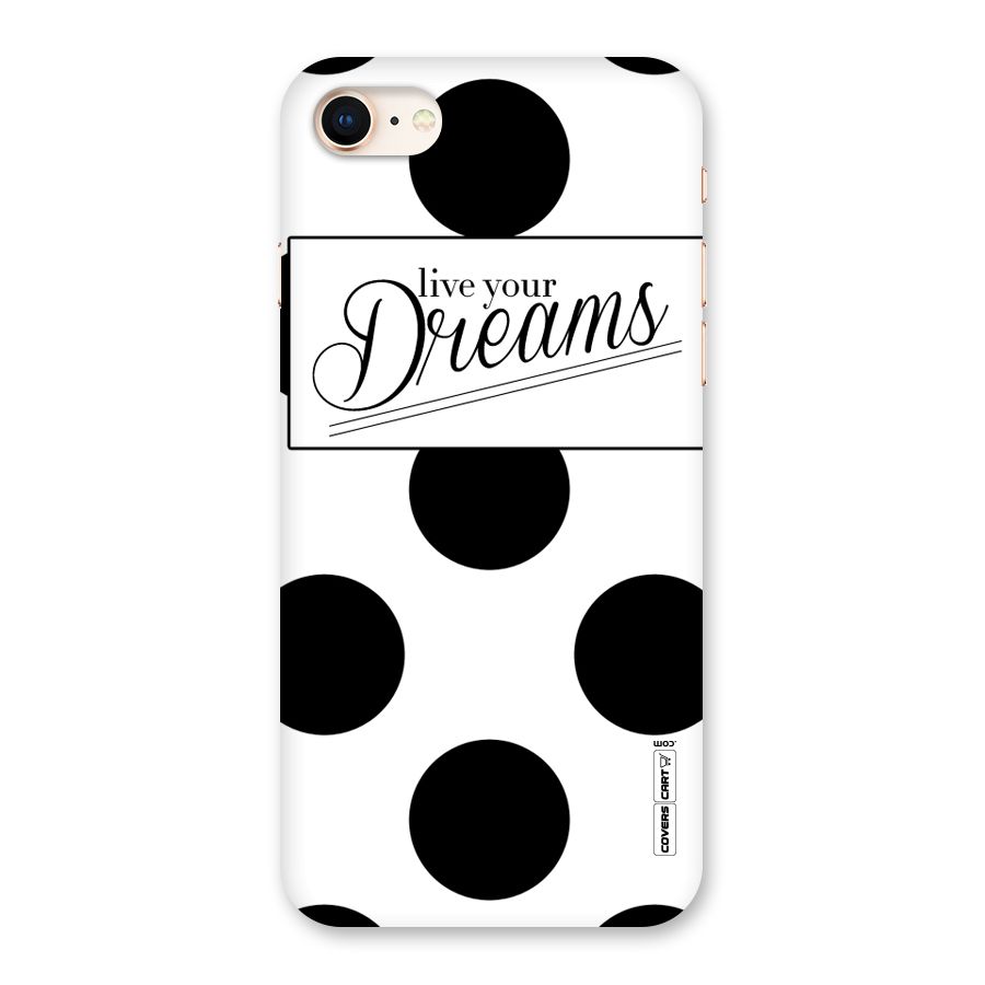 Live Your Dreams Back Case for iPhone 8