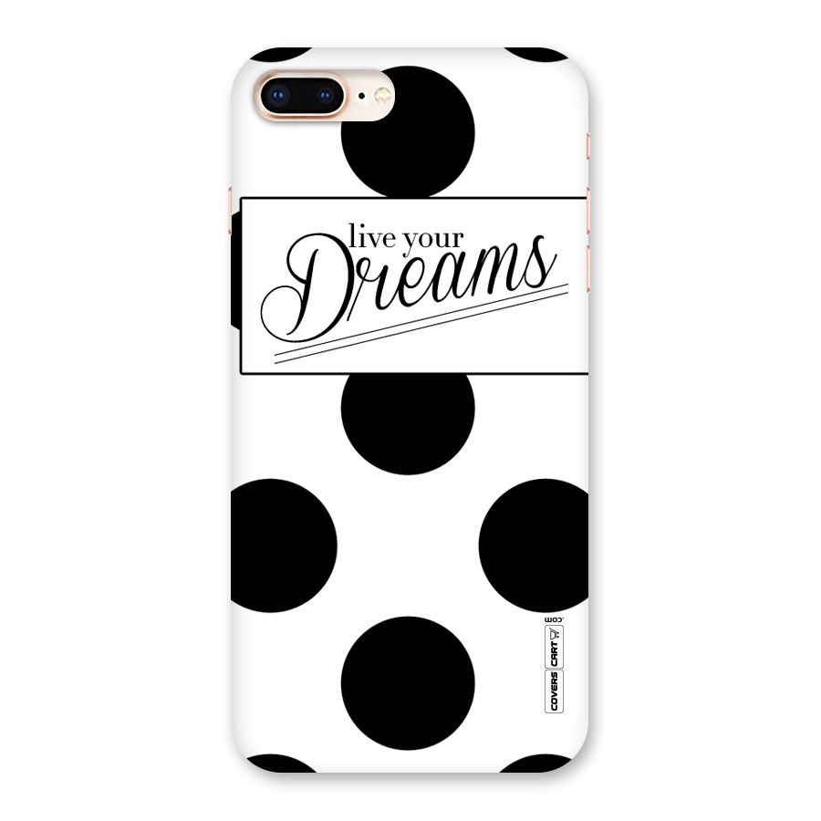 Live Your Dreams Back Case for iPhone 8 Plus