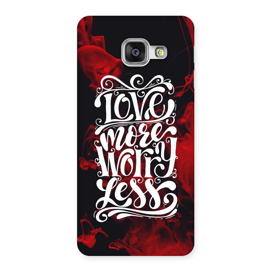 Love More Worry Less Back Case for Galaxy A3 2016