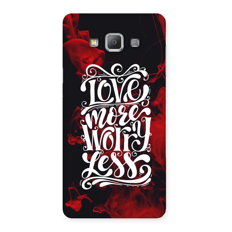 Love More Worry Less Back Case for Galaxy A7