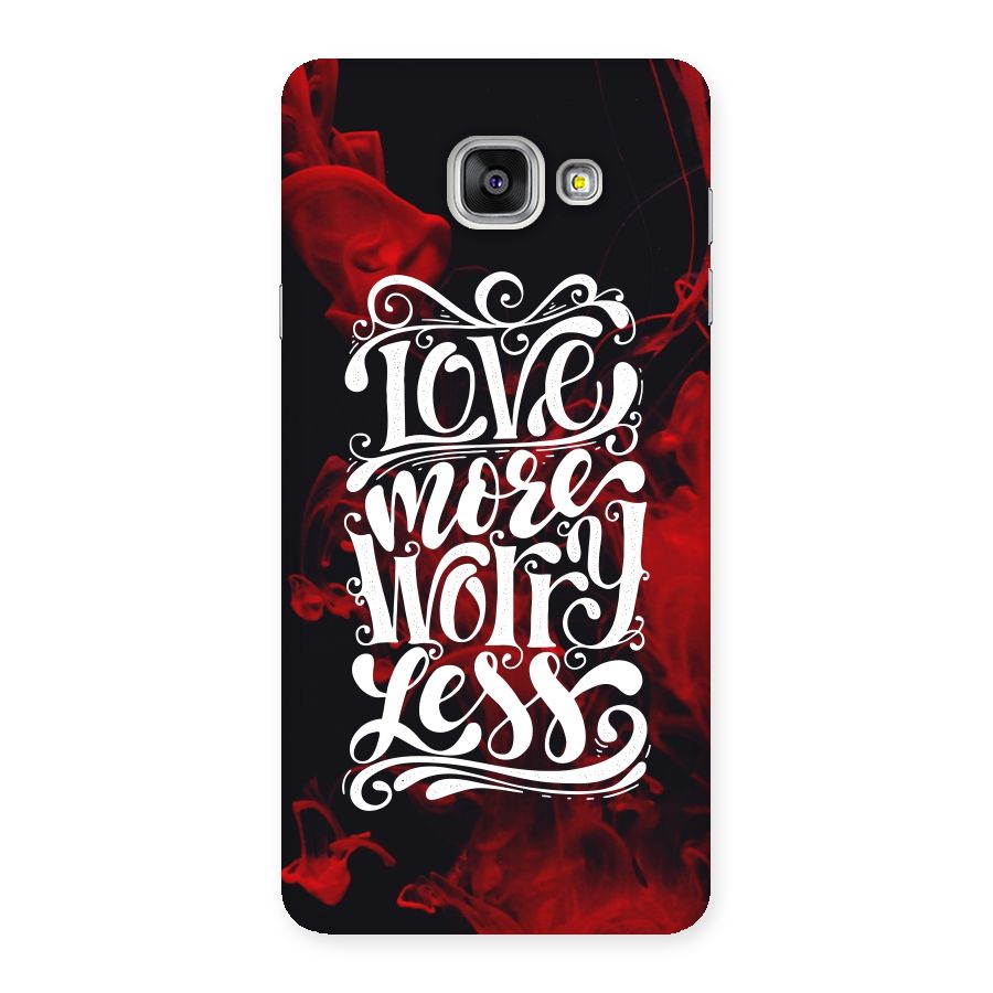Love More Worry Less Back Case for Galaxy A7 2016