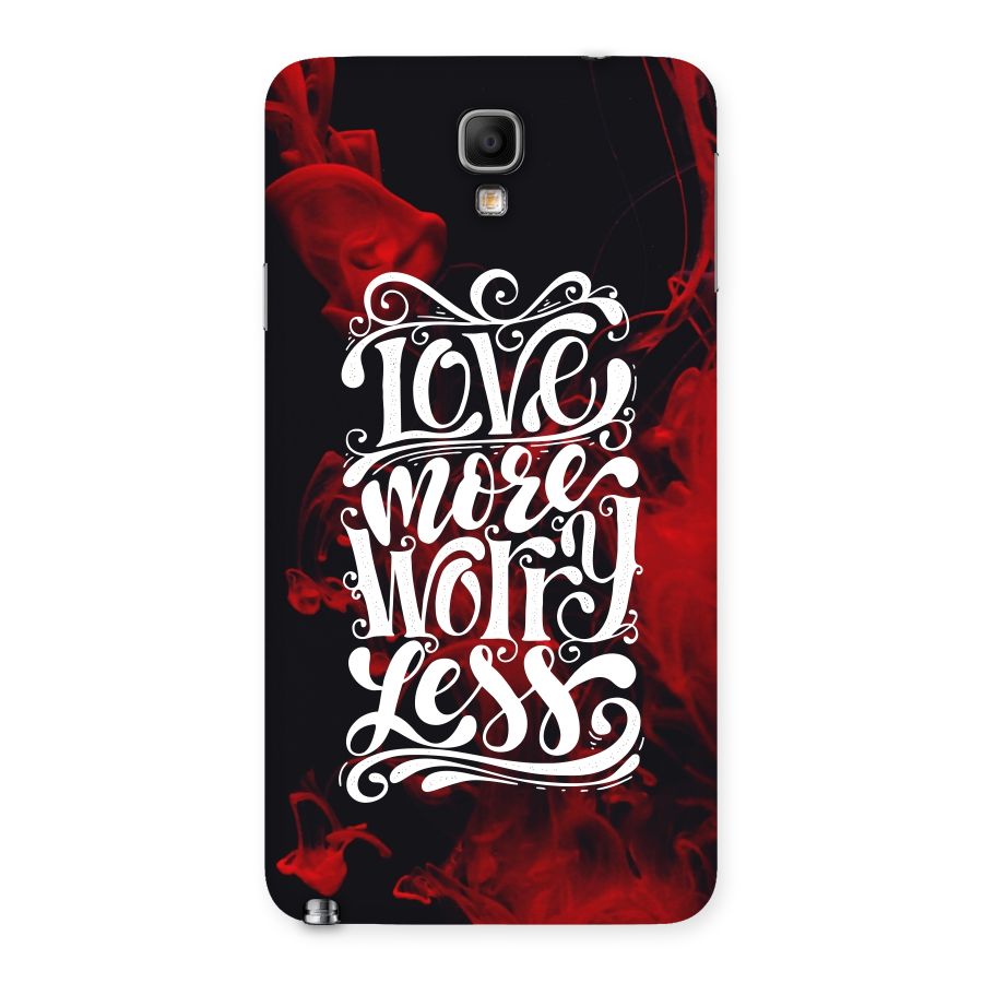 Love More Worry Less Back Case for Galaxy Note 3 Neo