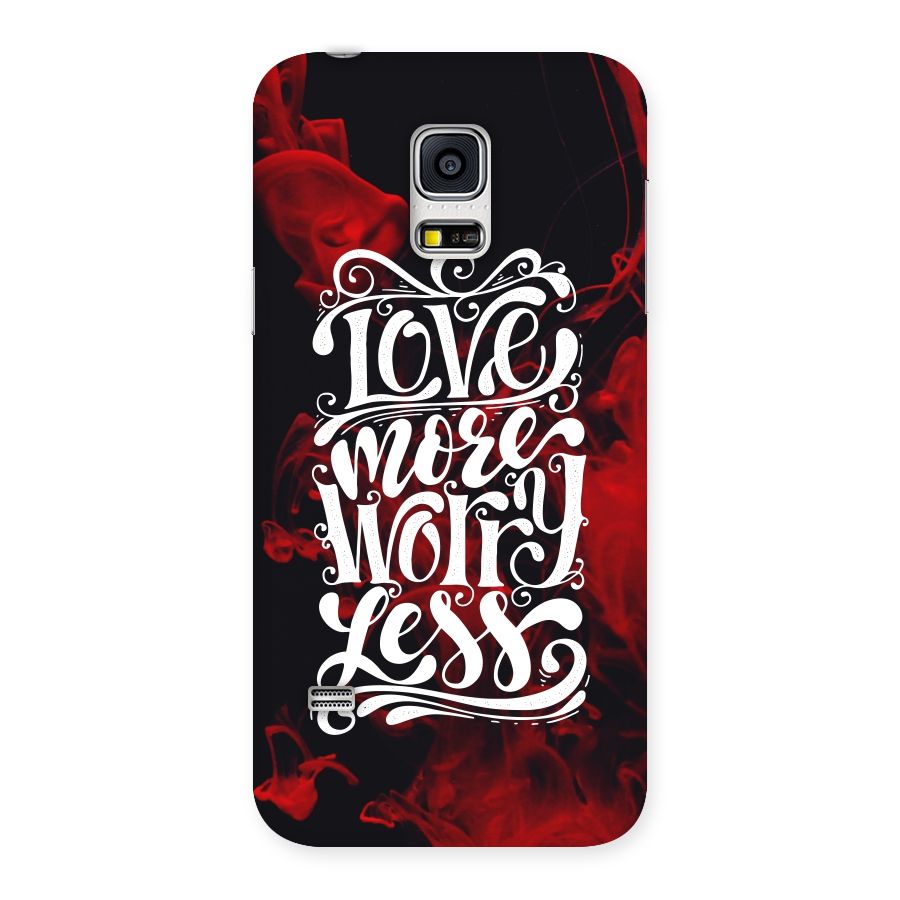 Love More Worry Less Back Case for Galaxy S5 Mini