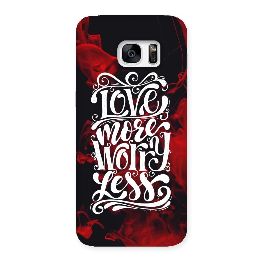 Love More Worry Less Back Case for Galaxy S7 Edge