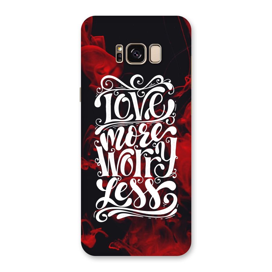 Love More Worry Less Back Case for Galaxy S8 Plus