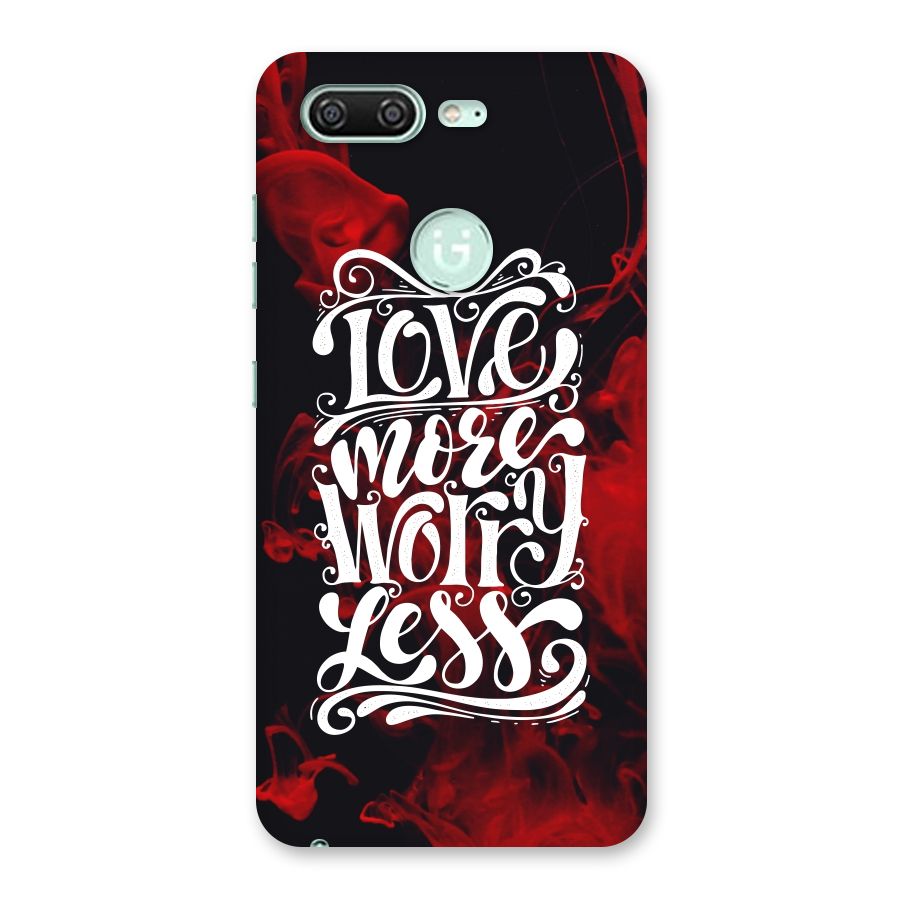 Love More Worry Less Back Case for Gionee S10