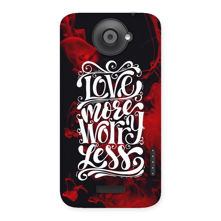 Love More Worry Less Back Case for HTC One X