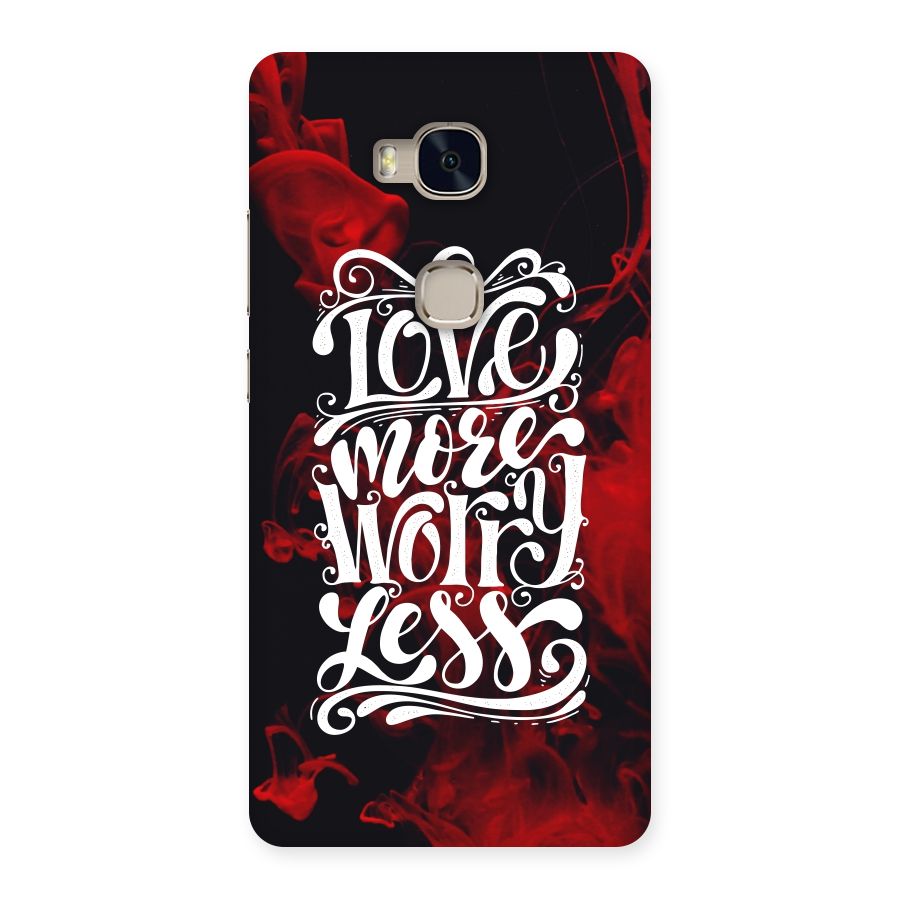 Love More Worry Less Back Case for Huawei Honor 5X