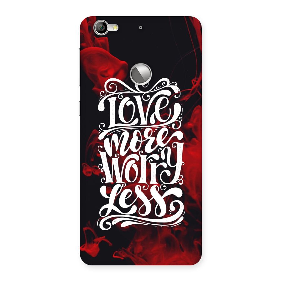 Love More Worry Less Back Case for LeTV Le 1s