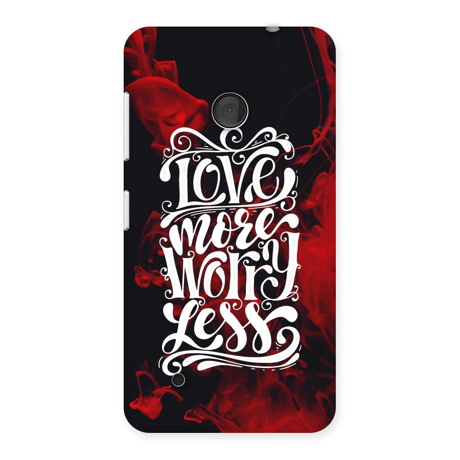 Love More Worry Less Back Case for Lumia 530