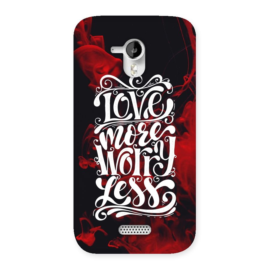 Love More Worry Less Back Case for Micromax Canvas HD A116