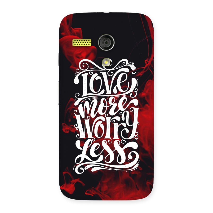Love More Worry Less Back Case for Moto G