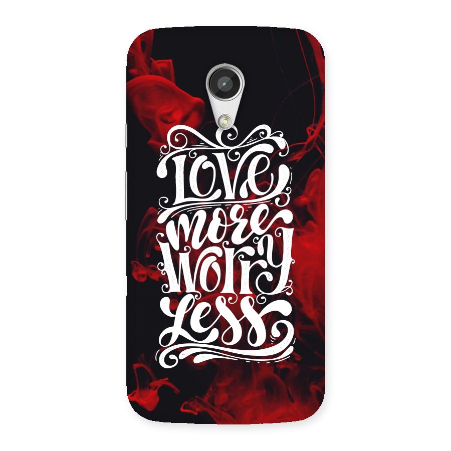 Love More Worry Less Back Case for Moto G 2nd Gen