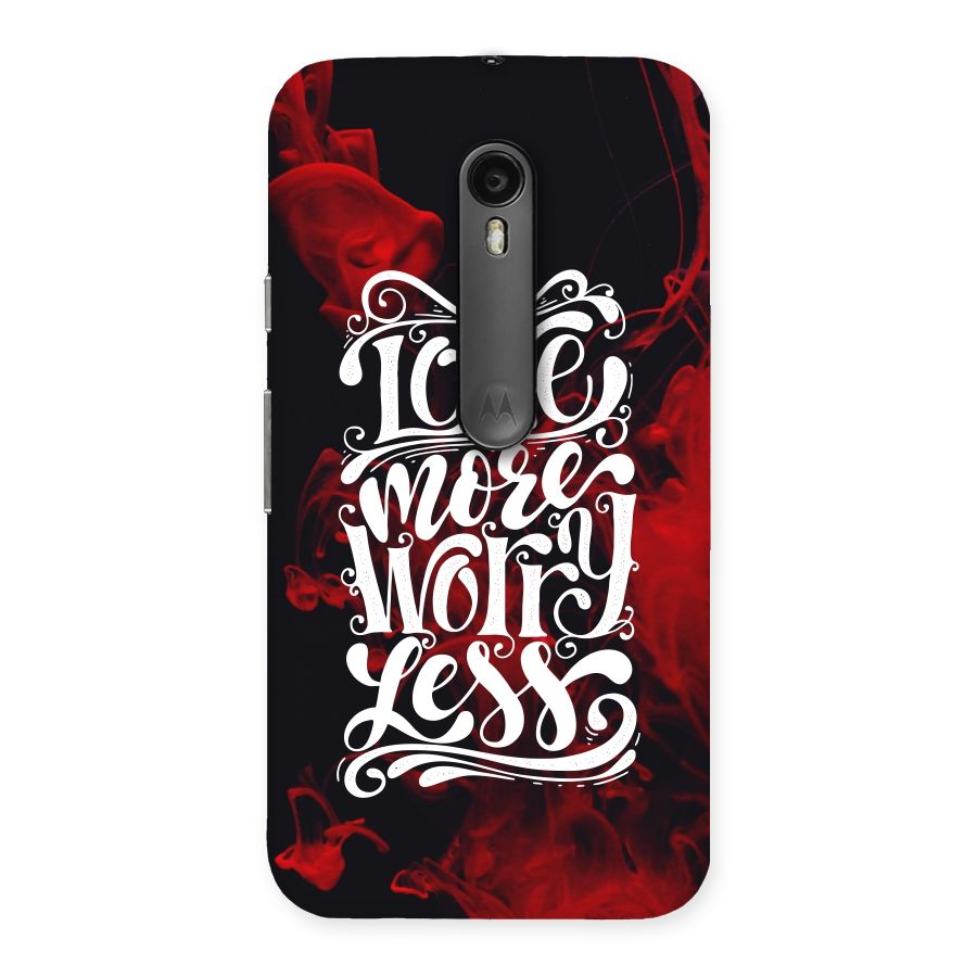 Love More Worry Less Back Case for Moto G Turbo