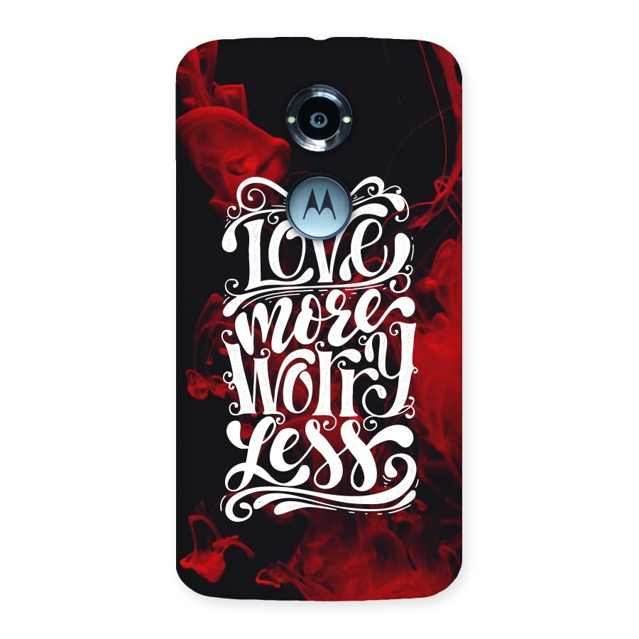 Love More Worry Less Back Case for Moto X 2nd Gen