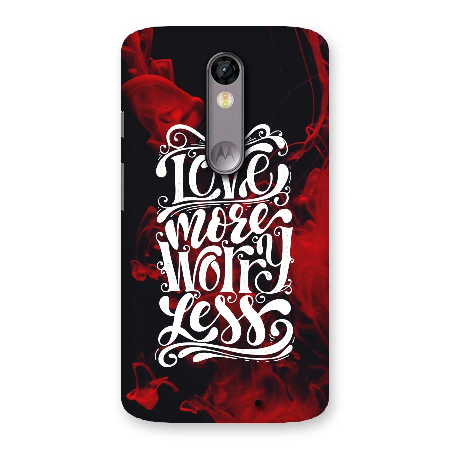 Love More Worry Less Back Case for Moto X Force