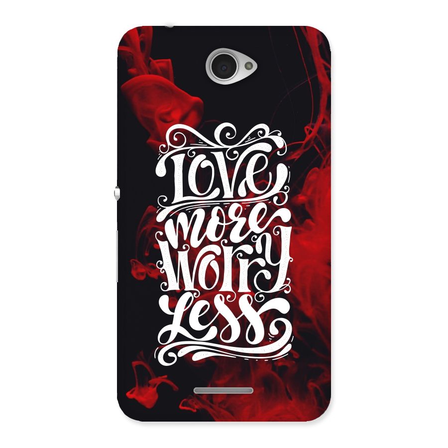Love More Worry Less Back Case for Sony Xperia E4