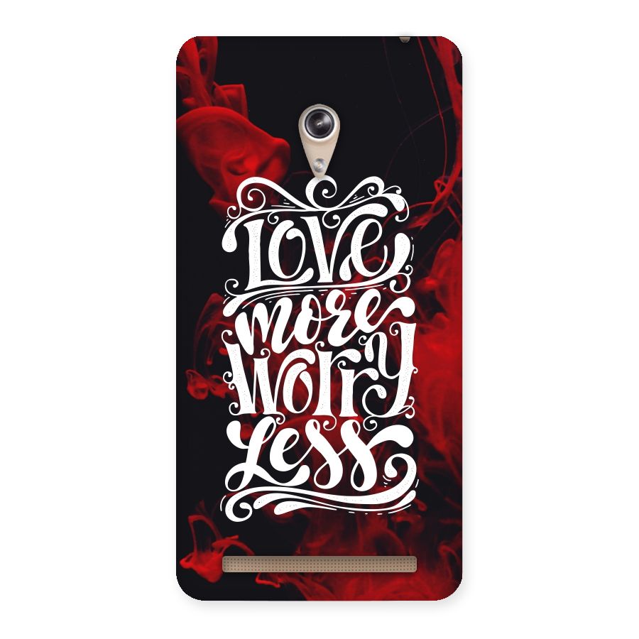 Love More Worry Less Back Case for Zenfone 6