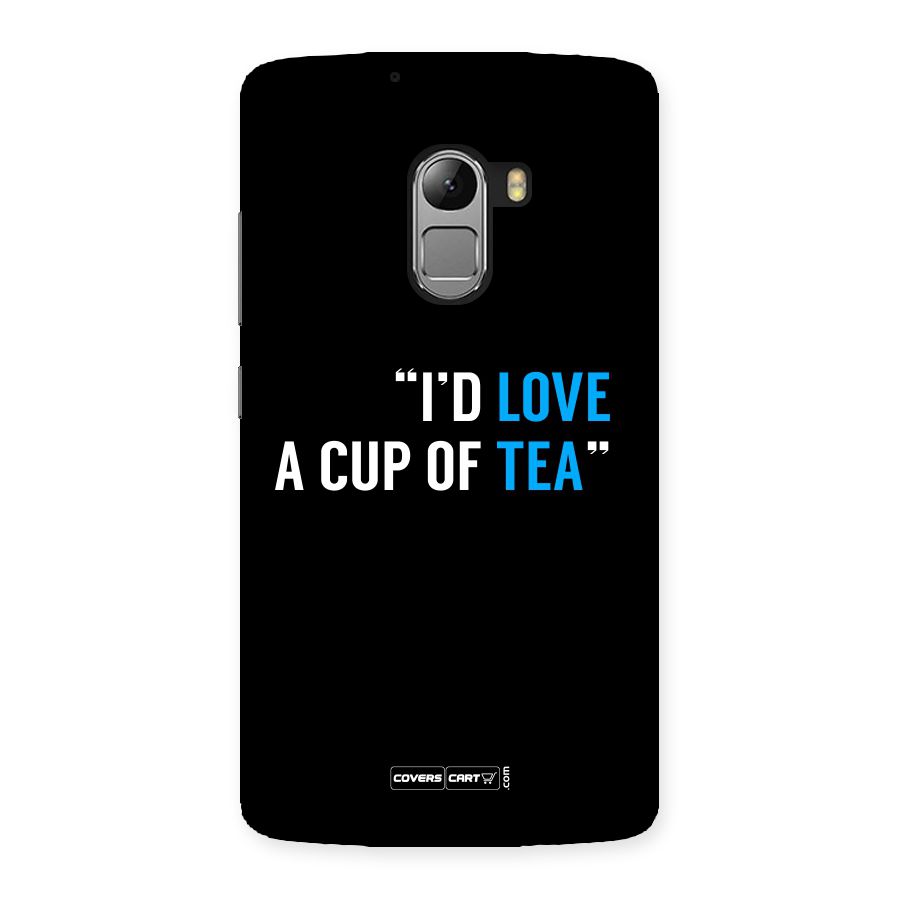 Love Tea Back Case for Lenovo K4 Note