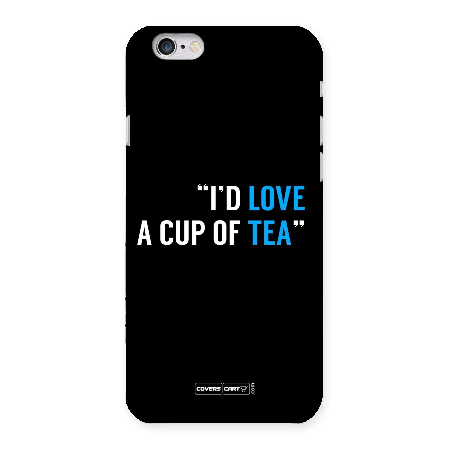 Love Tea Back Case for iPhone 6 6S