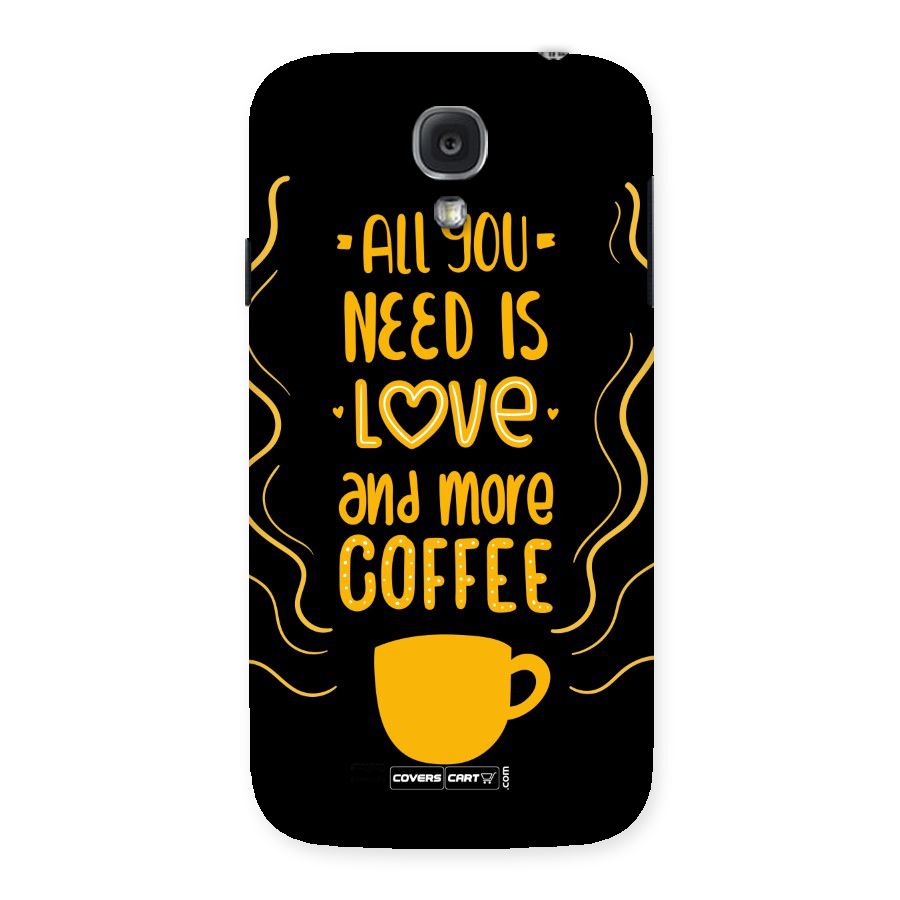 Love and More Coffee Back Case for Samsung Galaxy S4