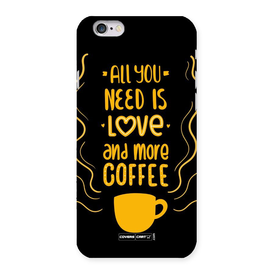 Love and More Coffee Back Case for iPhone 6 6S
