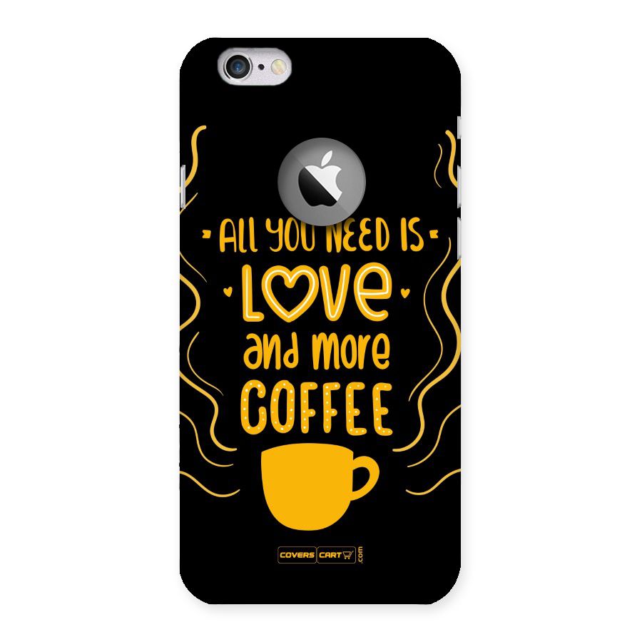 Love and More Coffee Back Case for iPhone 6 Logo Cut
