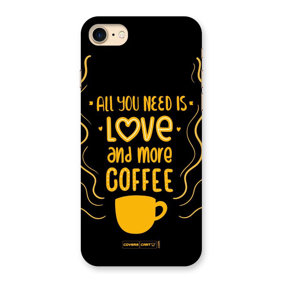 Love and More Coffee Back Case for iPhone 7