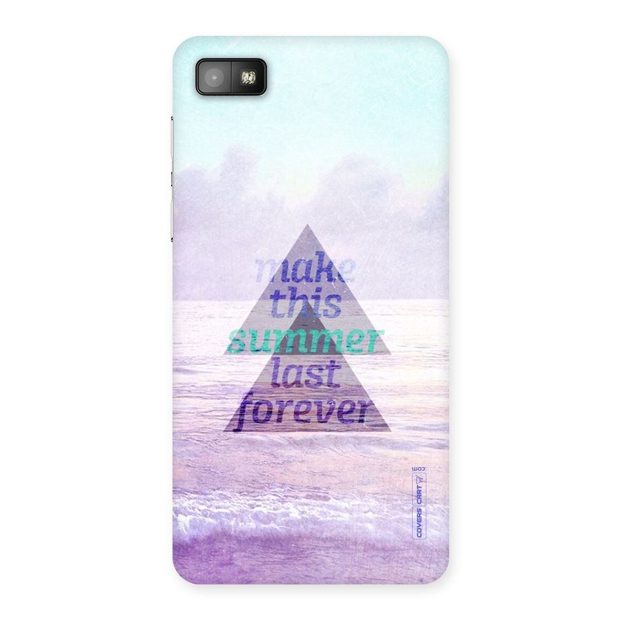 Make This Summer Last Forever Back Case for Blackberry Z10