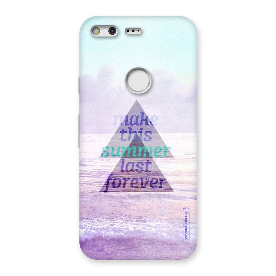 Make This Summer Last Forever Back Case for Google Pixel