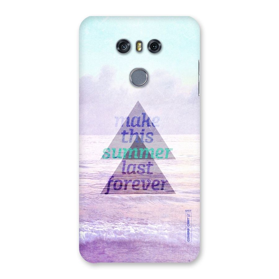 Make This Summer Last Forever Back Case for LG G6