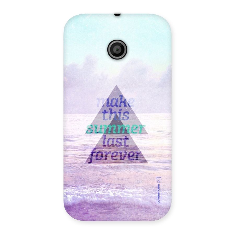 Make This Summer Last Forever Back Case for Moto E