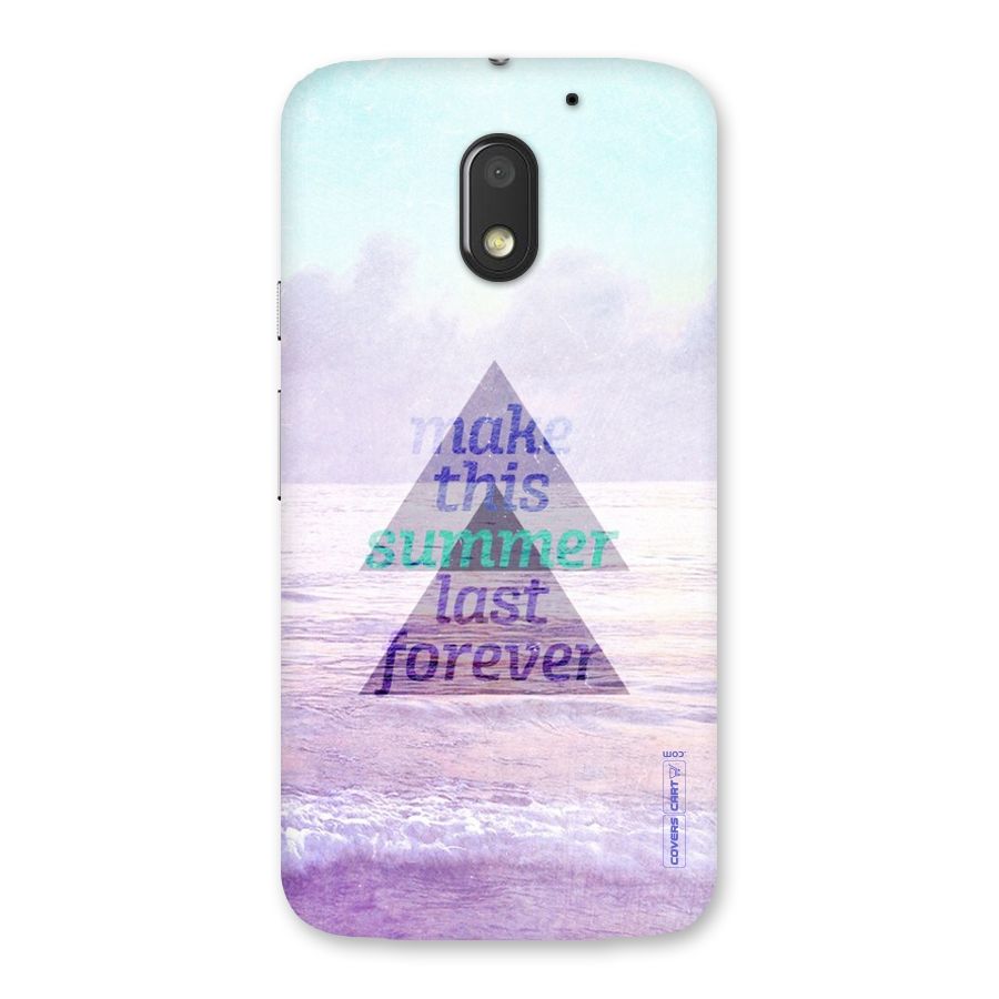Make This Summer Last Forever Back Case for Moto E3 Power