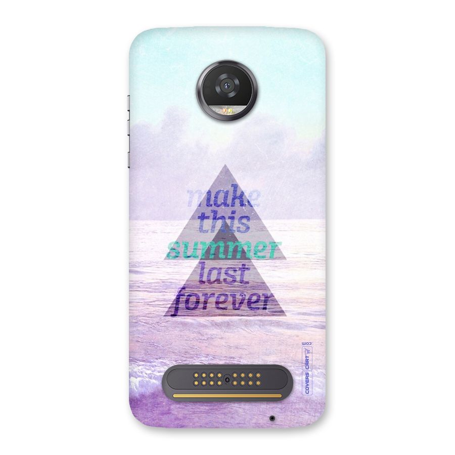 Make This Summer Last Forever Back Case for Moto Z2 Play