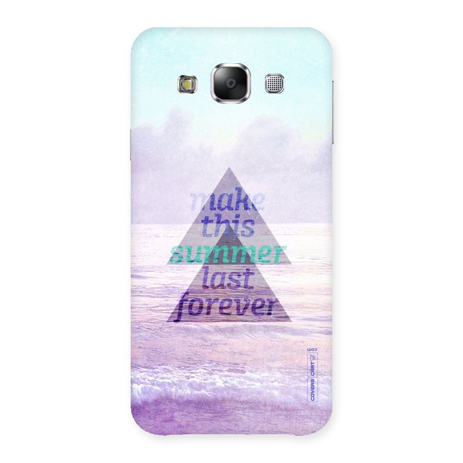 Make This Summer Last Forever Back Case for Samsung Galaxy E5