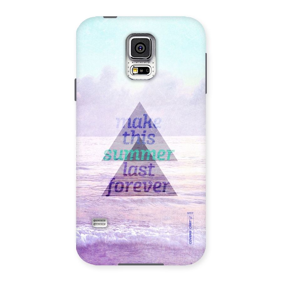 Make This Summer Last Forever Back Case for Samsung Galaxy S5