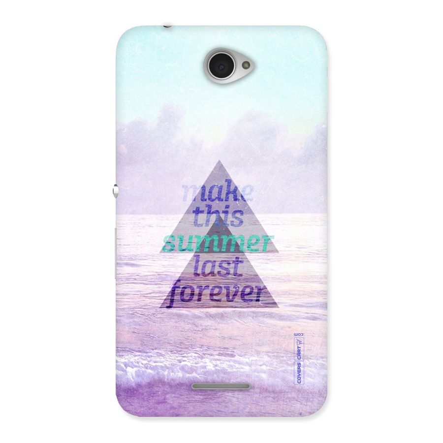 Make This Summer Last Forever Back Case for Sony Xperia E4