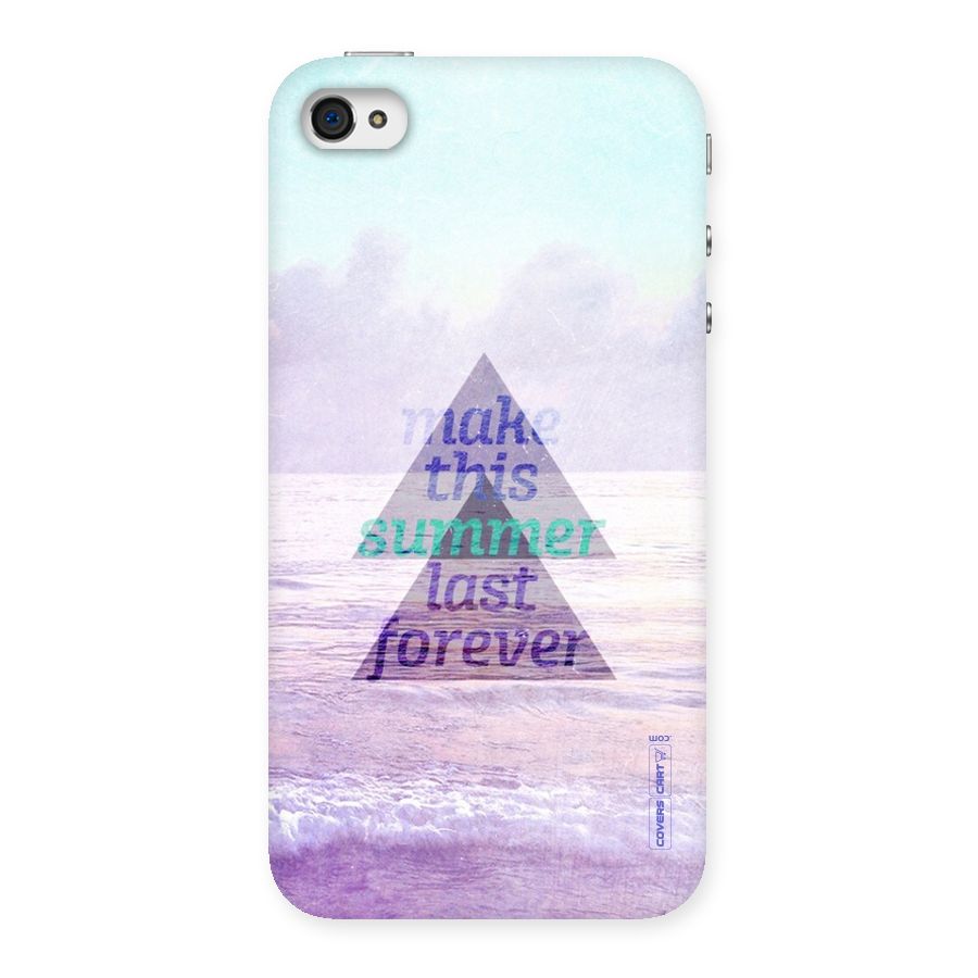 Make This Summer Last Forever Back Case for iPhone 4 4s