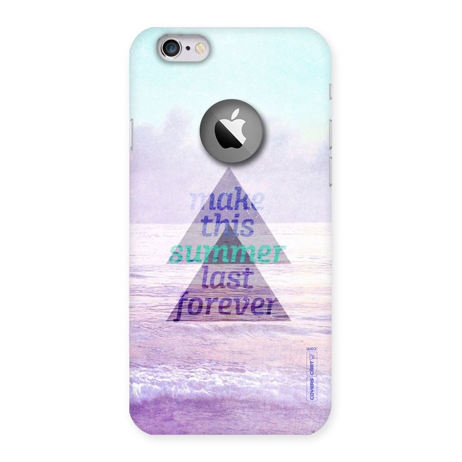Make This Summer Last Forever Back Case for iPhone 6 Logo Cut
