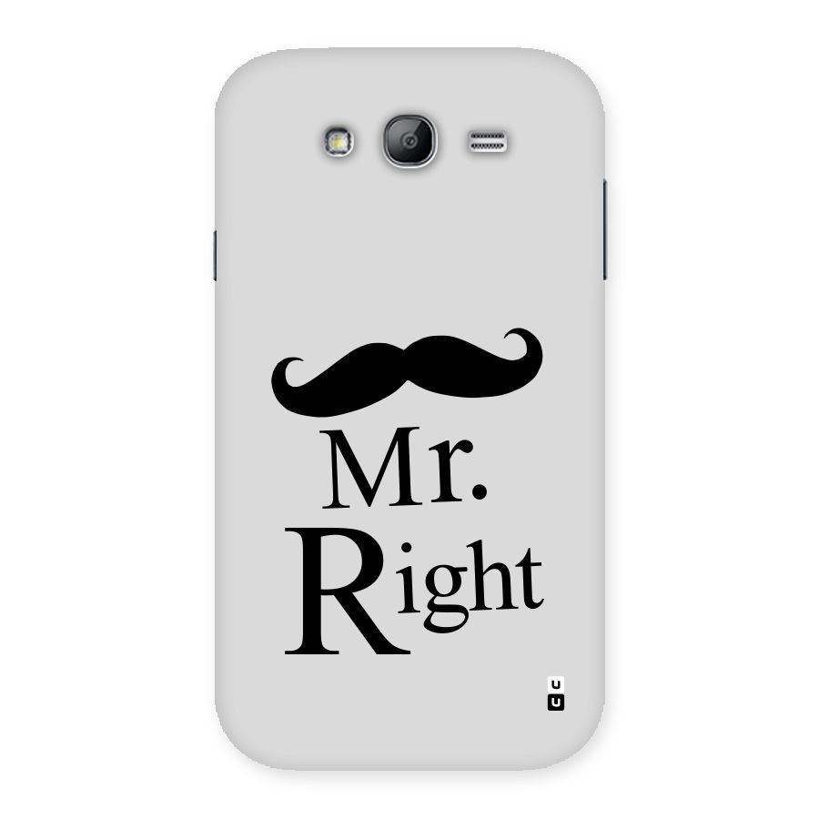Mr. Right. Back Case for Galaxy Grand Neo