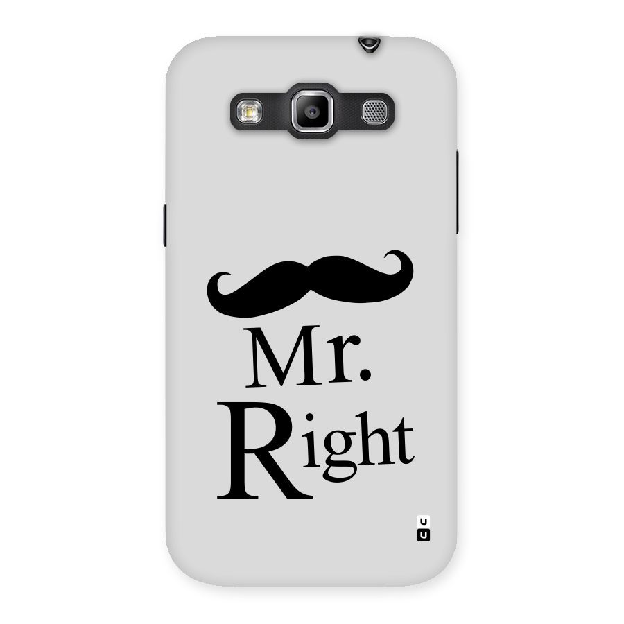 Mr. Right. Back Case for Galaxy Grand Quattro
