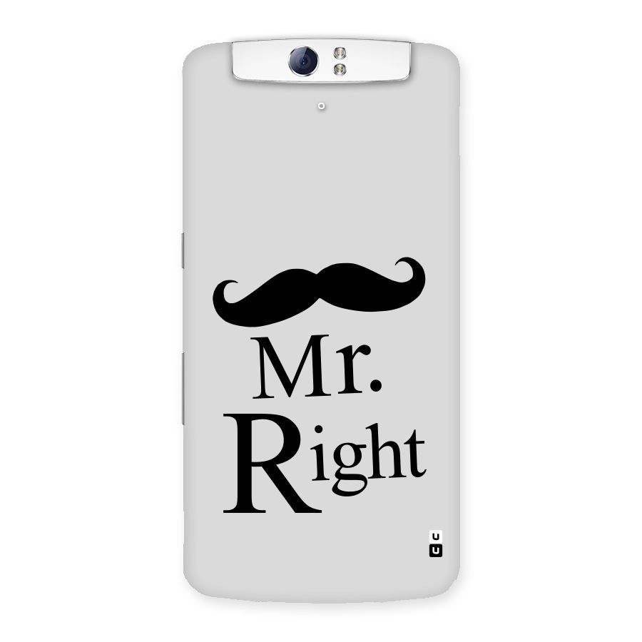 Mr. Right. Back Case for Oppo N1