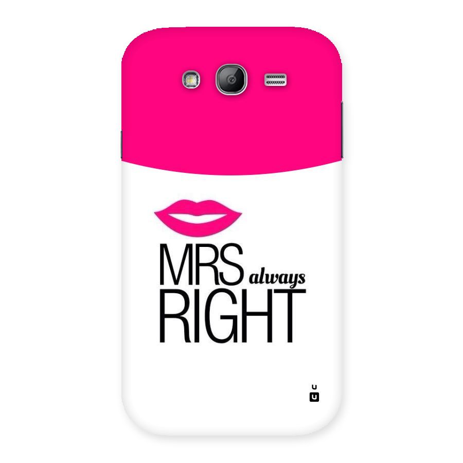 Mrs always right Back Case for Galaxy Grand