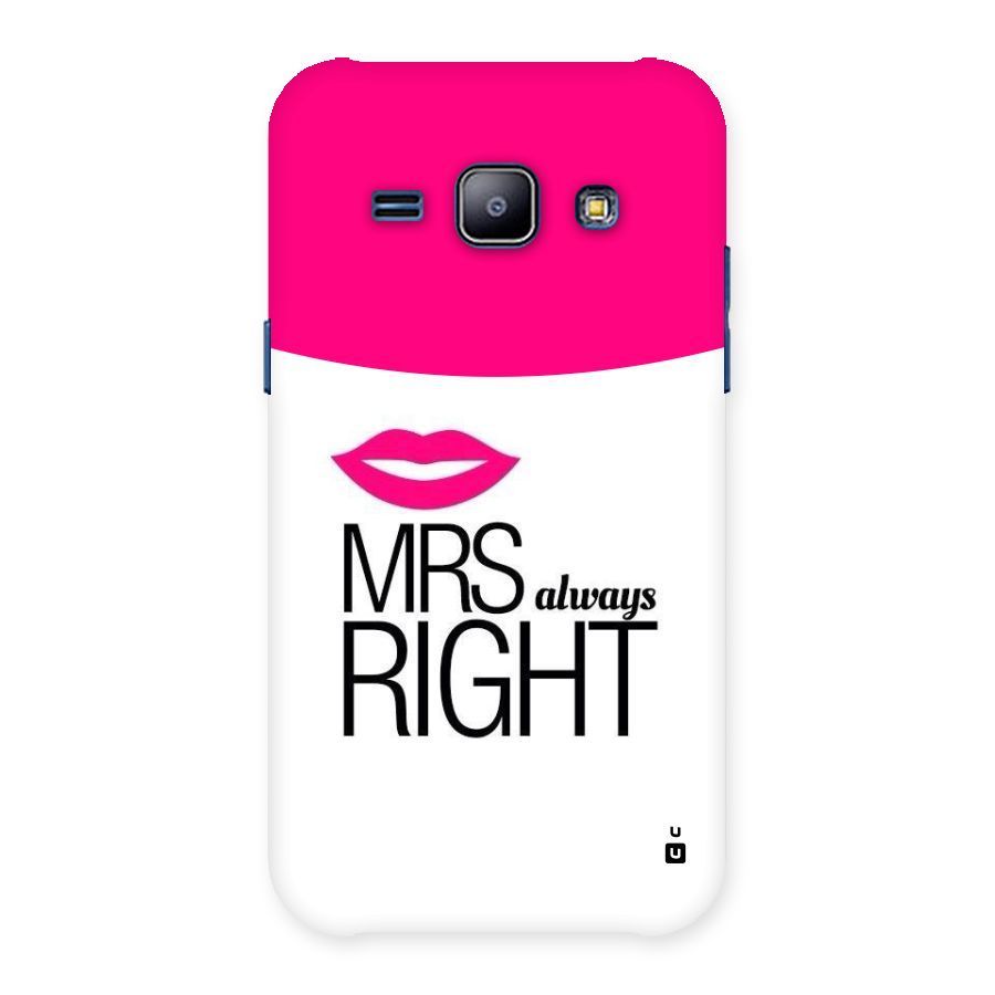Mrs always right Back Case for Galaxy J1