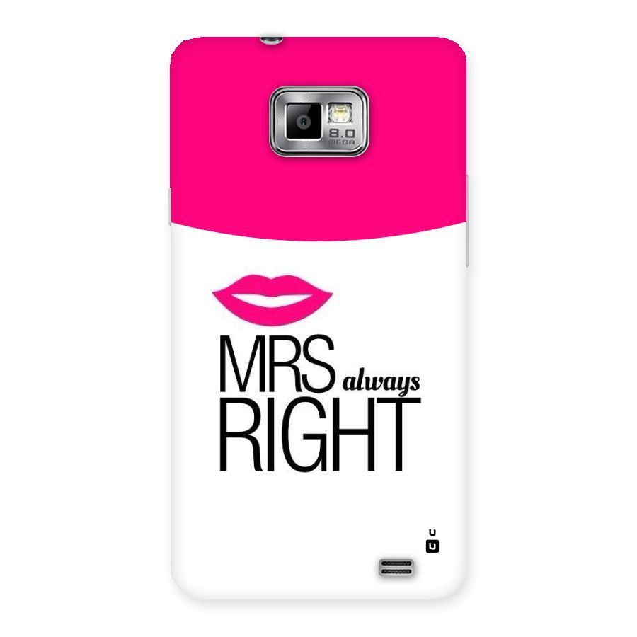 Mrs always right Back Case for Galaxy S2