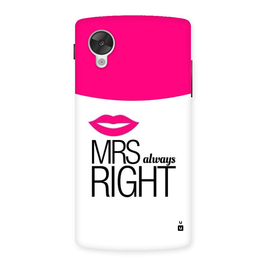 Mrs always right Back Case for Google Nexsus 5