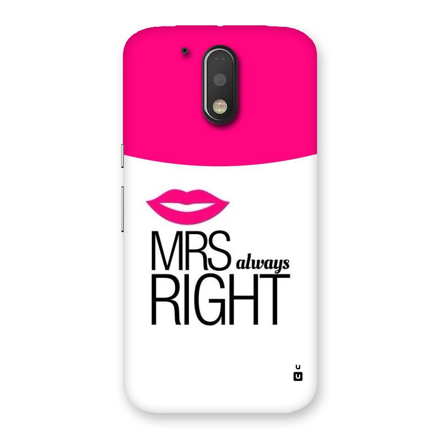 Mrs always right Back Case for Motorola Moto G4