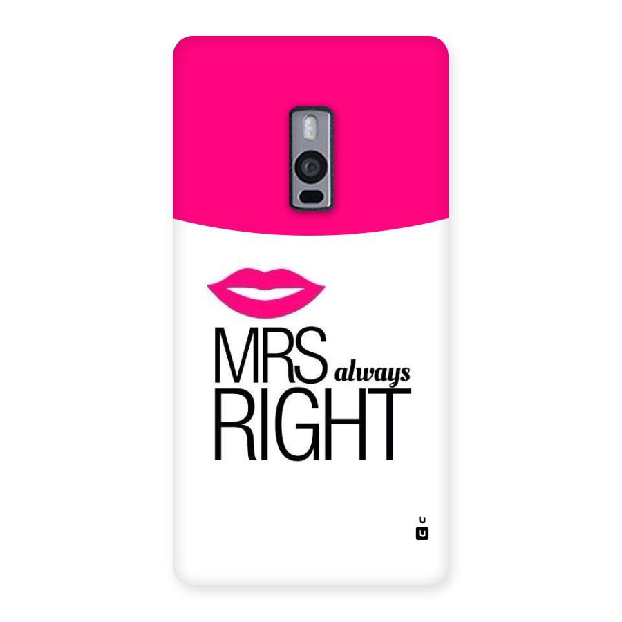 Mrs always right Back Case for OnePlus Two