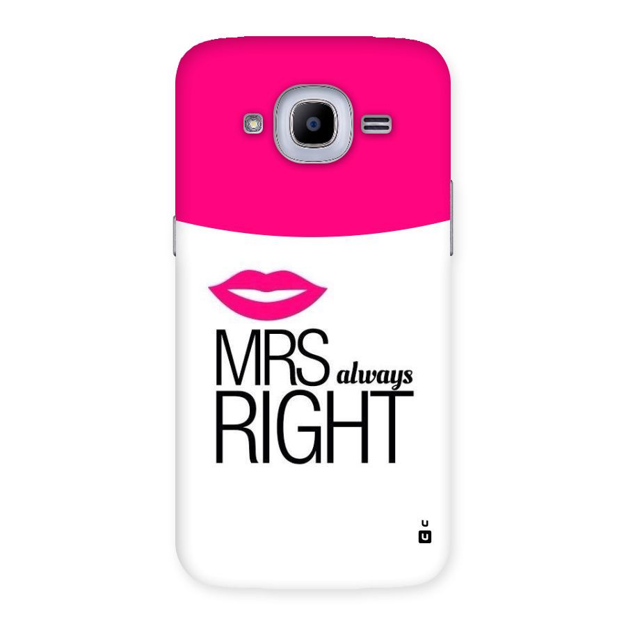 Mrs always right Back Case for Samsung Galaxy J2 2016
